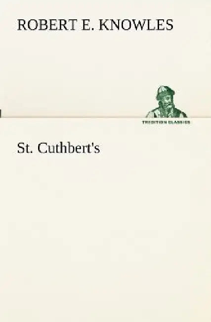 St. Cuthbert's by Robert E. Knowles
