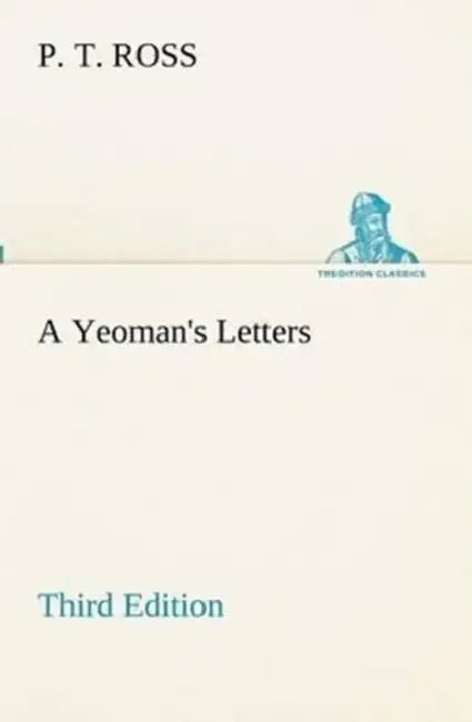 A Yeoman's Letters Third Edition by P. T. Ross
