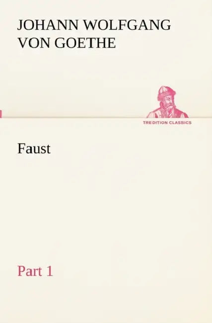 Faust - Part 1 by Johann Wolfgang Von Goethe