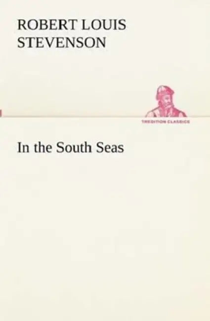 In the South Seas by Robert Louis Stevenson