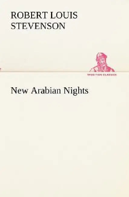 New Arabian Nights by Robert Louis Stevenson