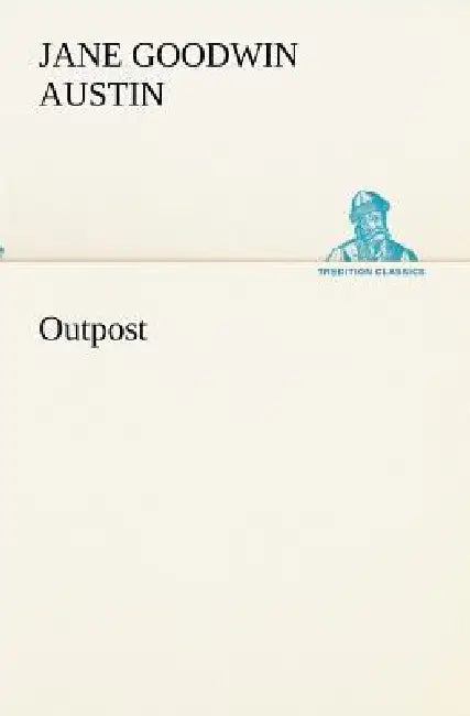 Outpost by Jane G. (Jane Goodwin) Austin