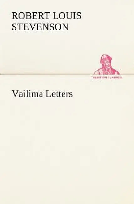 Vailima Letters by Robert Louis Stevenson