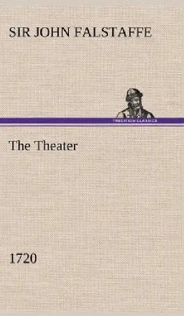 The Theater (1720) by John Falstaffe