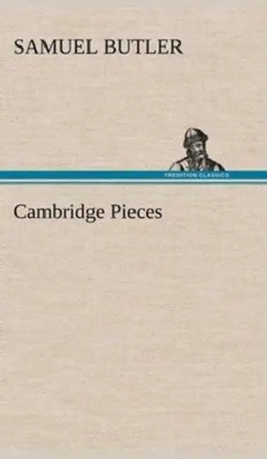 Cambridge Pieces by Samuel Butler