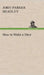 How to Make a Shoe by John Parker Headley