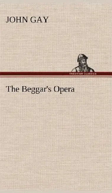 The Beggar's Opera by John Gay