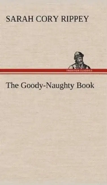 The Goody-Naughty Book by Sarah Cory Rippey