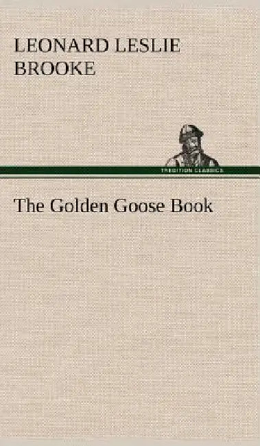 The Golden Goose Book by L. Leslie (Leonard Leslie) Brooke