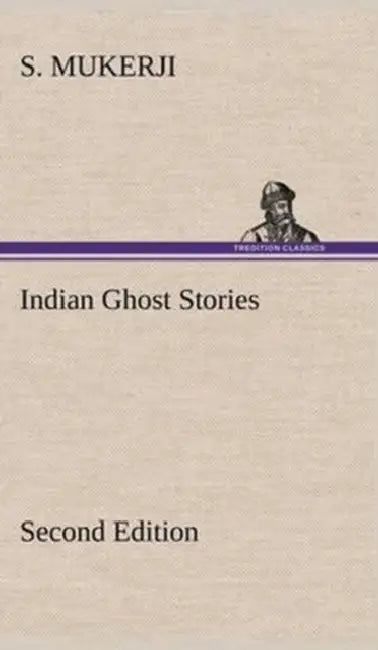 Indian Ghost Stories Second Edition by S. Mukerji