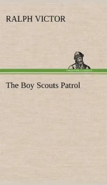The Boy Scouts Patrol by Ralph Victor