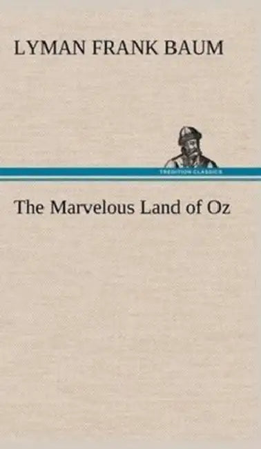 The Marvelous Land of Oz by L. Frank Baum