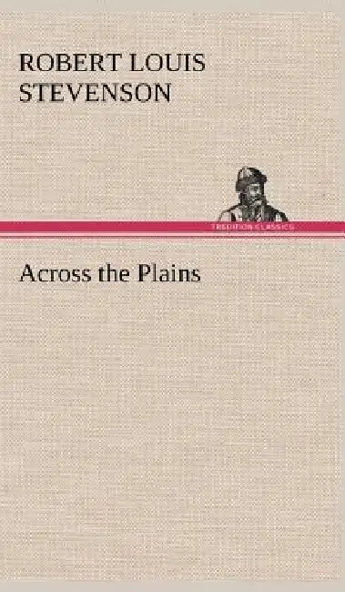 Across the Plains by Robert Louis Stevenson