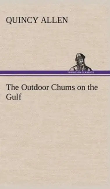 The Outdoor Chums on the Gulf by Quincy Allen