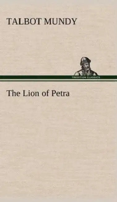 The Lion of Petra by Talbot Mundy
