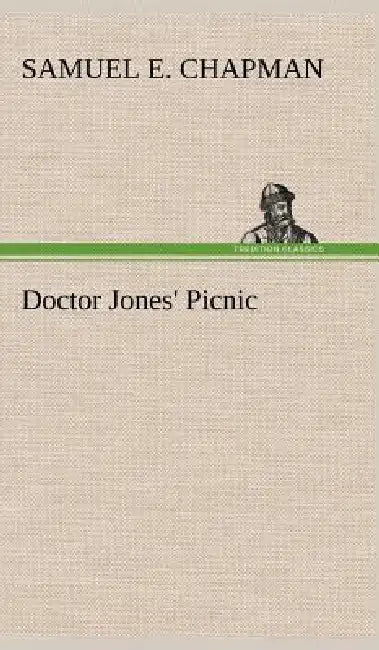 Doctor Jones' Picnic by S. E. (Samuel E. ). Chapman