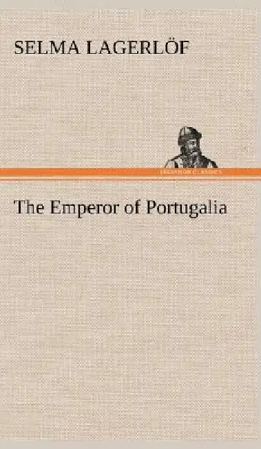 The Emperor of Portugalia by Selma Lagerlöf