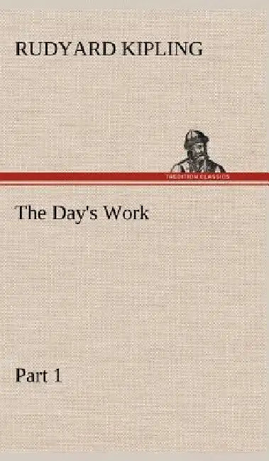 The Day's Work - Part 01 by Rudyard Kipling