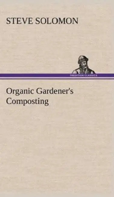 Organic Gardener's Composting by Steve Solomon