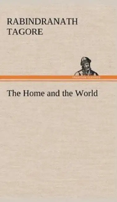 The Home and the World by Rabindranath Tagore