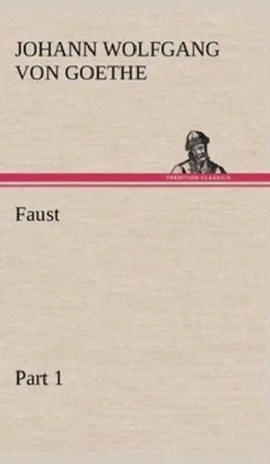 Faust - Part 1 by Johann Wolfgang Von Goethe