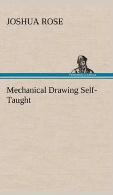 Mechanical Drawing Self-Taught by Joshua Rose