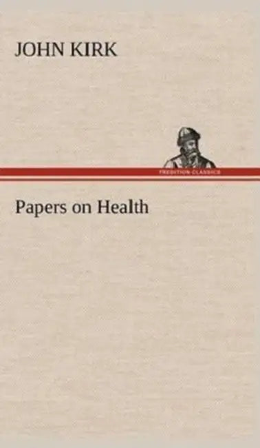 Papers on Health by John Kirk