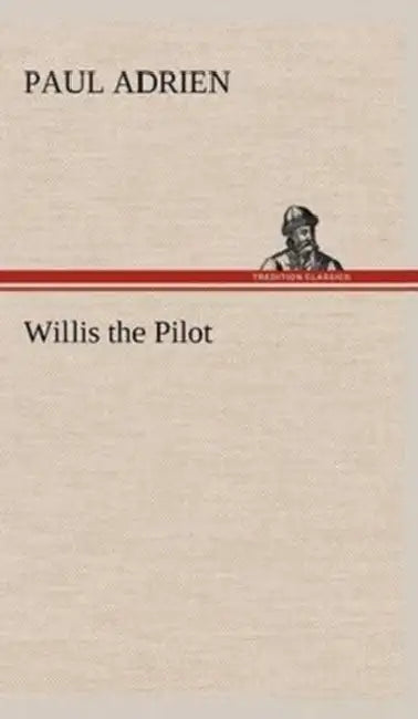 Willis the Pilot by Paul Adrien