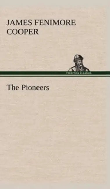 The Pioneers by James Fenimore Cooper