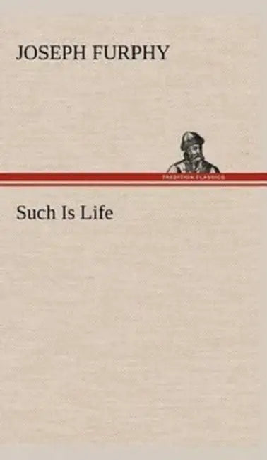 Such Is Life by Joseph Furphy