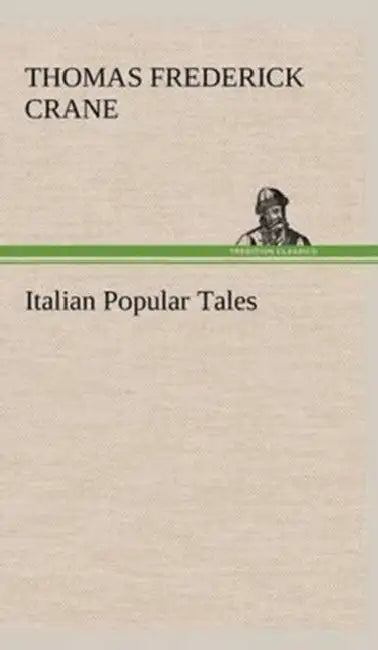 Italian Popular Tales by Thomas Frederick Crane