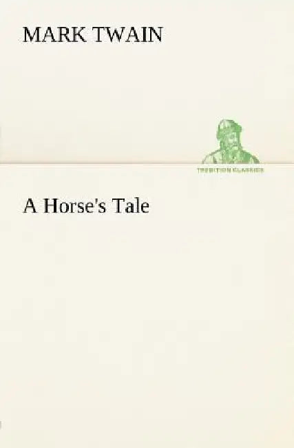 A Horse's Tale by Mark Twain