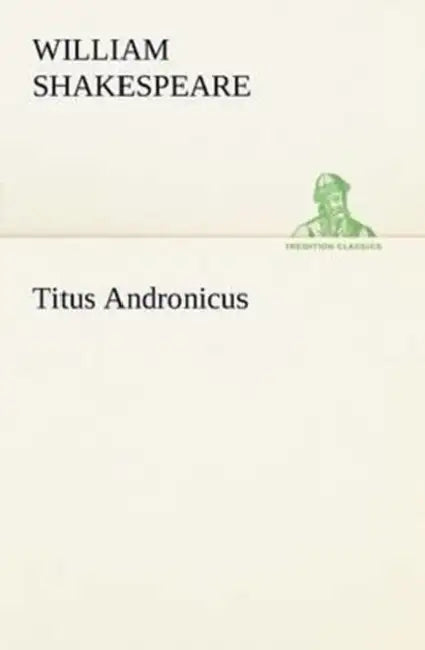 Titus Andronicus by William Shakespeare