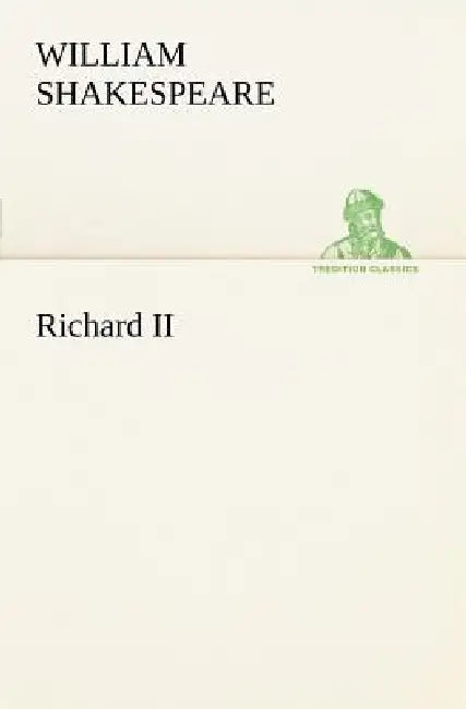 Richard II by William Shakespeare