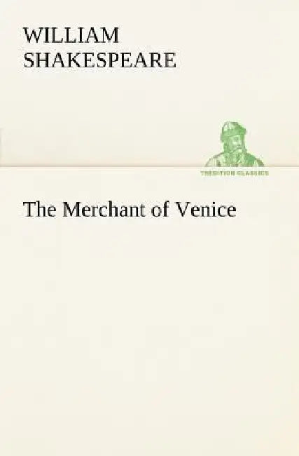 The Merchant of Venice by William Shakespeare