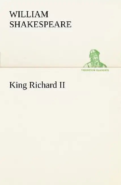 King Richard II by William Shakespeare