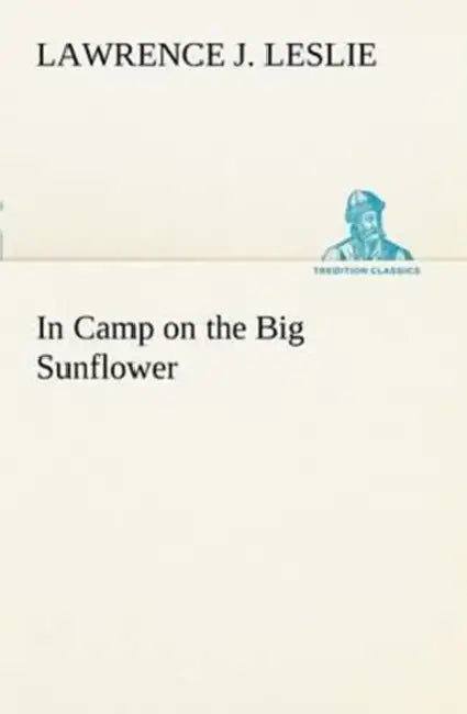 In Camp on the Big Sunflower by Lawrence J. Leslie