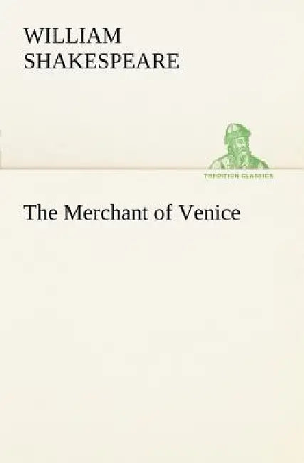 The Merchant of Venice by William Shakespeare