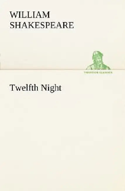 Twelfth Night by William Shakespeare