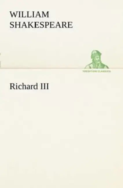 Richard III by William Shakespeare