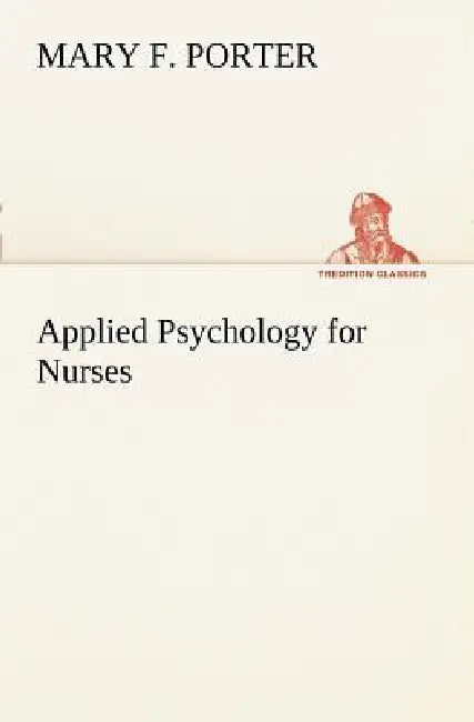 Applied Psychology for Nurses by Mary F. Porter