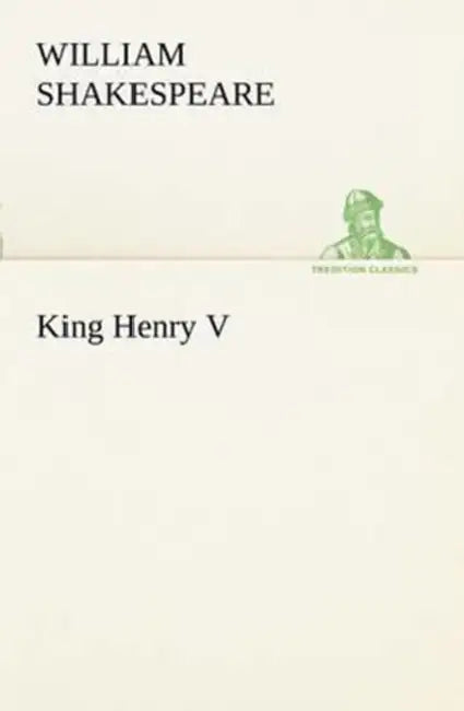 King Henry V by William Shakespeare