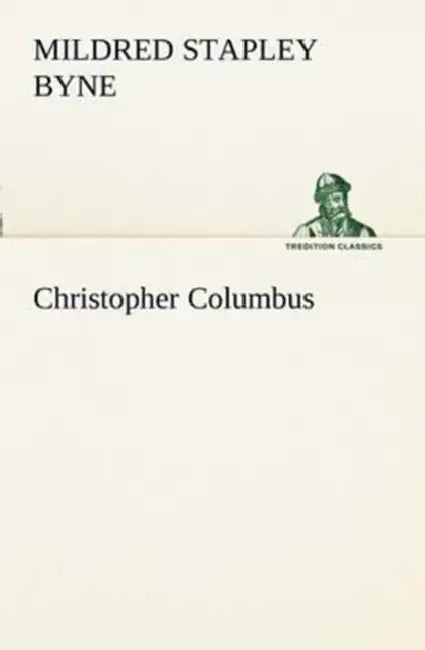Christopher Columbus by Mildred Stapley Byne