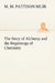 The Story of Alchemy and the Beginnings of Chemistry by M. M. Pattison Muir