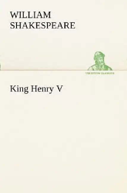 King Henry V by William Shakespeare