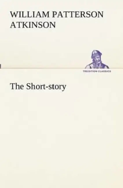 The Short-story by William Patterson Atkinson