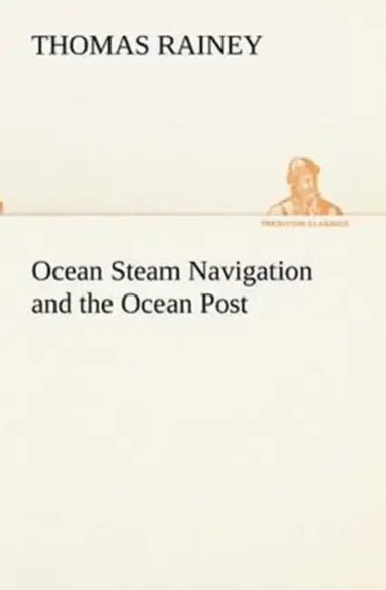 Ocean Steam Navigation and the Ocean Post by Thomas Rainey