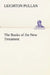 The Books of the New Testament by Leighton Pullan