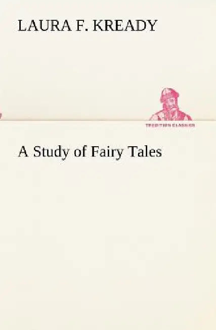 A Study of Fairy Tales by Laura F. Kready