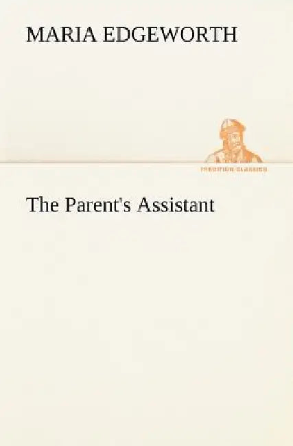 The Parent's Assistant by Maria Edgeworth